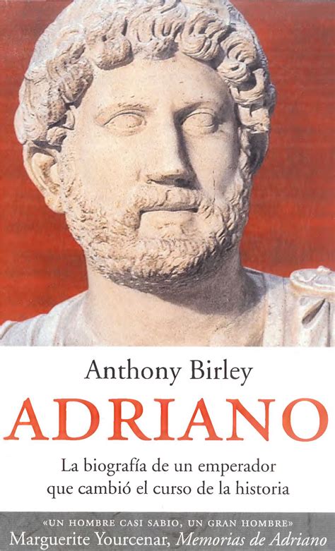 Anthony Birley La Biografía De Un Emperador Que Cambió El Curso De La