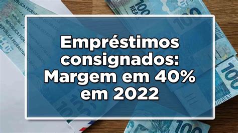 Margem Do Empréstimo Consignado 40 Em 2022 Jornal Financeiro