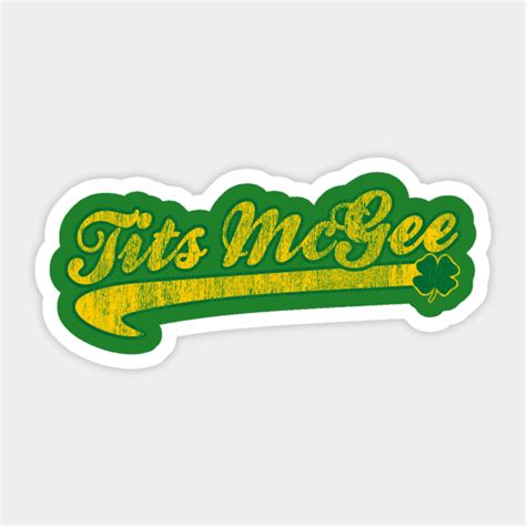 Tits Mcgee St Patrick S Day Sarcastic Sticker Teepublic