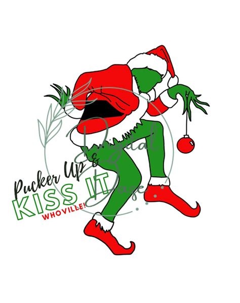 Pucker Up And Kiss It Grinch Svg Etsy