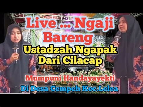 Live Ustadzah Mumpuni Handayayekti Di Desa Cempeh Youtube