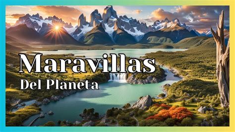 Maravillas Del Planeta Para Sos Naturales Que Desaf An La