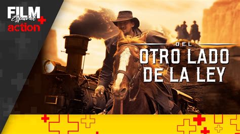 Del Otro Lado de la Ley Película Completa Doblada Western Film