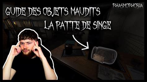 GUIDE DES OBJETS MAUDITS PHASMOPHOBIA LA PATTE DE SINGE YouTube