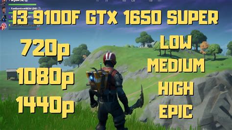 I3 9100F GTX 1650 Super Fortnite 720p 1080p 1440p Low High Epic