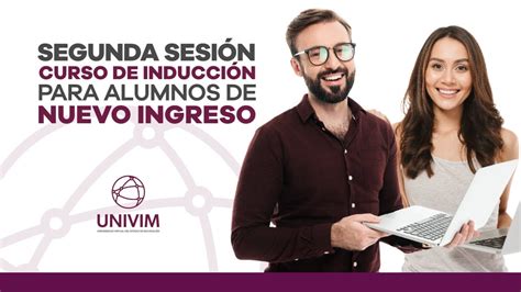 Curso De Inducci N Para Alumnos De Nuevo Ingreso Univim Segunda