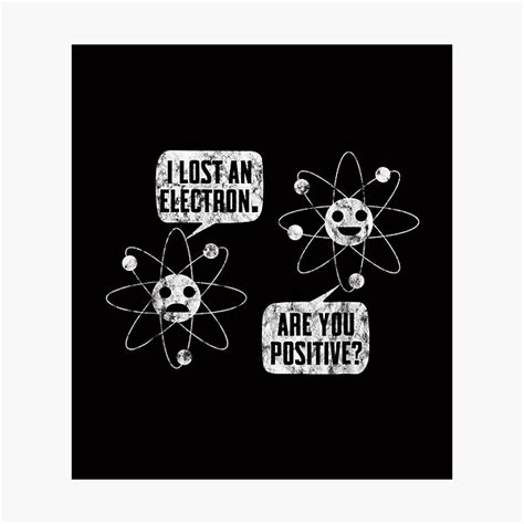 I Lost An Electron Are You Positive Wall Art Redbubble