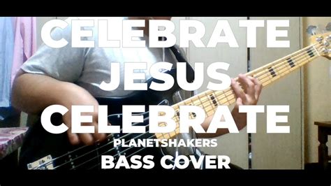 CELEBRATE JESUS CELEBRATE Bass Cover Acordes - Chordify