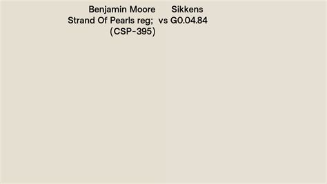 Benjamin Moore Strand Of Pearls® Csp 395 Vs Sikkens G0 04 84 Side By