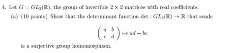 Solved 4 Let G Gl2r The Group Of Invertible 2 X 2