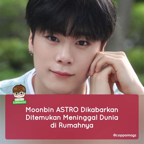 COPPAMAGZ On Twitter Moonbin ASTRO Dikabarkan Ditemukan Meninggal