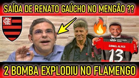 Renato Gaucho Vai Sair Do Flamengo Daniel Alves Chegando No Flamengo