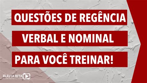 10 Questões De Regência Verbal E Nominal Para Treinar Blog Flávia Rita