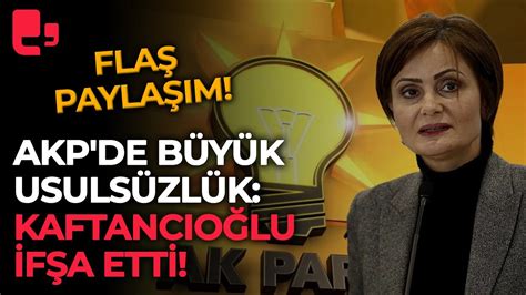 AKP de büyük usulsüzlük Canan Kaftancıoğlu ifşa etti YouTube