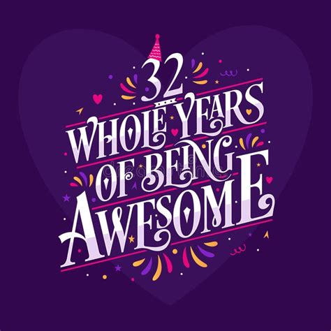 32 Whole Years Of Being Awesome 32nd Birthday Celebration Lettering