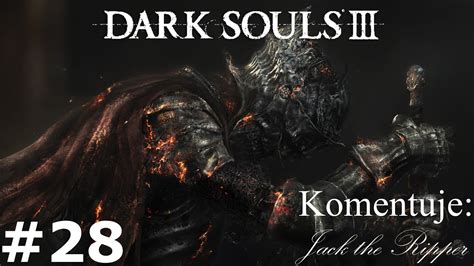 Zagrajmy Dark Souls 3 odc 28 Lorian i Lothric bliźniacze książęta