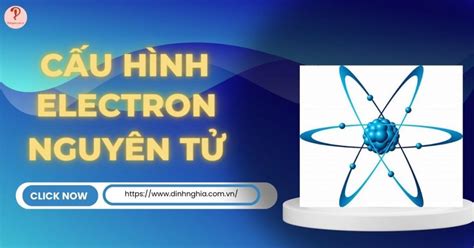 Cấu hình electron nguyên tử Lý thuyết cách viết và bài tập