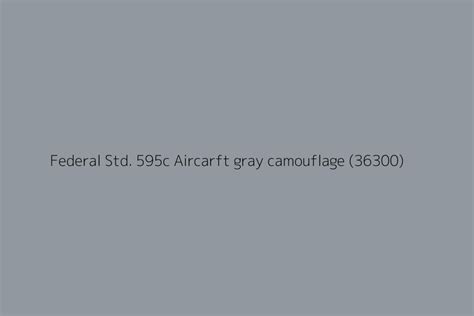 Federal Std 595c Aircarft Gray Camouflage 36300 Color Hex Code