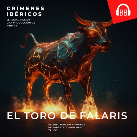 Especial Ficci N El Toro De Falaris Cr Menes Ib Ricos Podcast