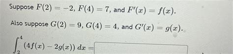 Solved Suppose F 2 2 F 4 7 ﻿and F X F X Also Suppose