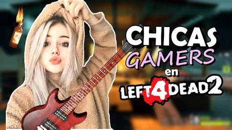 Chicas Vs Chicos En Left Dead Real No Fake Funnymoments