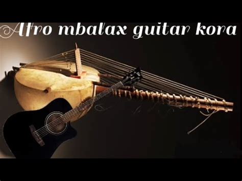 Instrumental Afro Mbalax Guitar Kora Type Beat Cheikh Niang Sidiki