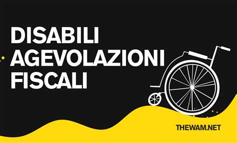 Disabili Agevolazioni Fiscali Requisiti E Come Ottenerli