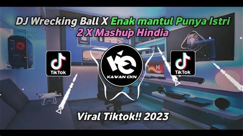 Dj Wrecking Ball X Enak Mantul Punya Istri X Mashup Hindia Viral