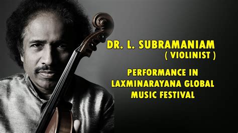 Dr L Subramaniam Live At Laxminarayana Global Music Festival Youtube