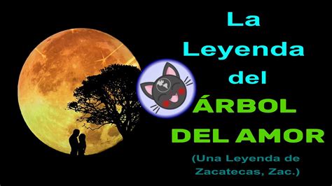 La Leyenda del Árbol Del Amor YouTube