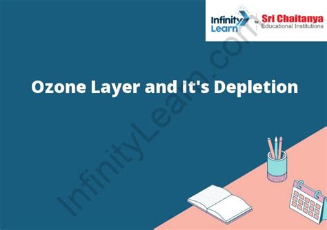 Ozone Layer and It's Depletion - Infinity Learn by Sri Chaitanya