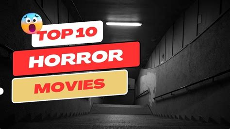 Top 10 Horror Films Must Watch Classics For Thrill Seekers Youtube