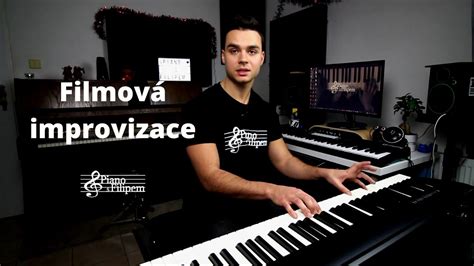 Jak Vytvo It Filmovou Improvizace Na Piano Jen S T Ny Youtube