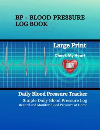 BP Blood Pressure Logbook Large Print Daily Blood Pressure Tracker