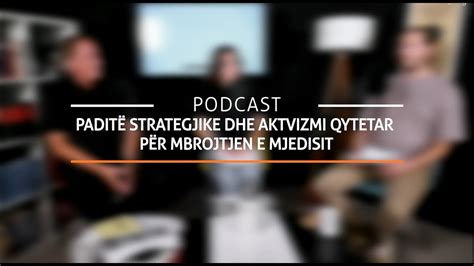 Glps Podcasts Padit Strategjike Dhe Aktivizmi Qytetar P R Mbrojtjen