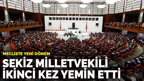 Mecliste yeni dönem Sekiz milletvekili ikinci kez yemin etti