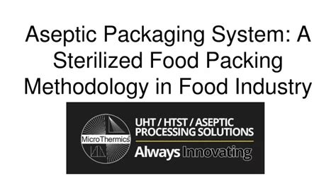 Ppt Aseptic Packaging System A Sterilized Food Packing Methodology