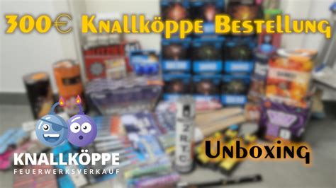 Knallköppe Feuerwerk Bestellung Unboxing 300 2022 2023 YouTube