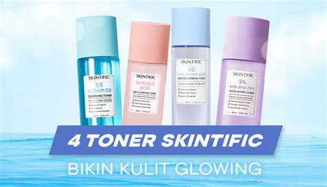 4 Toner Skintific Yang Bantu Kulit Jadi Glowing To The Max