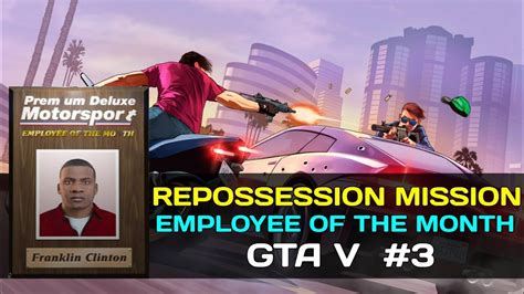 Employee Of The Month Repossession Mission GTA V 3 YouTube