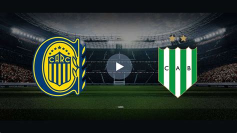 Transmisi N En Vivo Del Partido Rosario Central Vs Banfield Primera