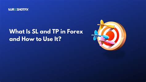 What Is Sl And Tp In Forex And How To Use It Sureshotfx