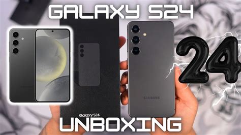 Onyx Black Samsung Galaxy S24 Unboxing First Impressions YouTube