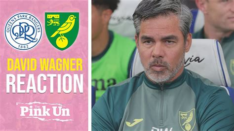 David Wagner Reaction Qpr Norwich City The Pink Un Youtube