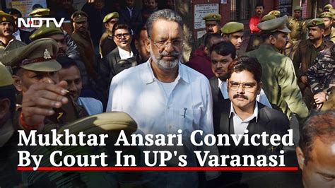 Jailed Gangster Mukhtar Ansari Convicted In 32 Year Old Murder Case