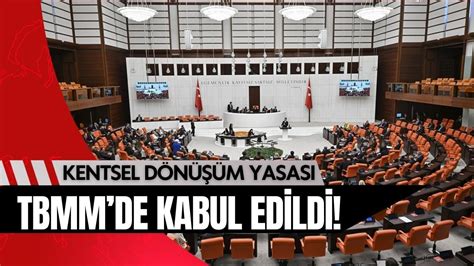 Kentsel Dönüşüm Yasası Mecliste kabul edildi