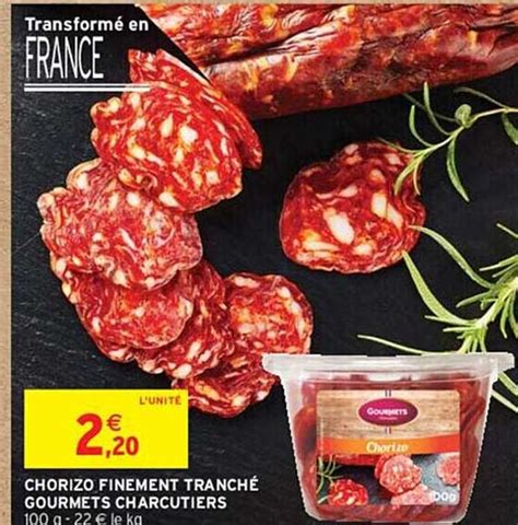 Promo Chorizo Finement Tranch Gourmets Charcutiers Chez Intermarch