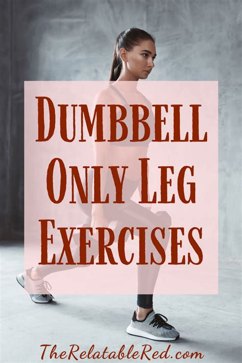 The Only 8 Dumbbell Exercises You Need For Powerful Legs Artofit