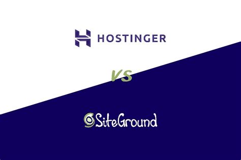 Hostinger Vs SiteGround 2025 Comparison Which One Is Better