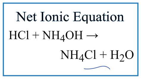 How to Write the Net Ionic Equation for HCl + NH4OH = NH4Cl + H2O - YouTube